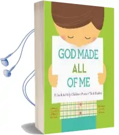 God Made all of me: A Book to Help Children Protect Their Bodies Audiobook download free by Justin Holcomb