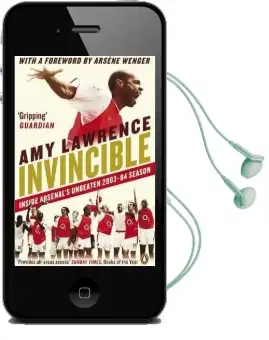 Invincible: Inside Arsenal'S Unbeaten 2003-2004 Season Audiobook download free by Amy Lawrence