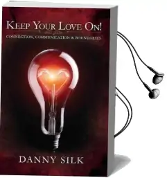 Keep Your Love on: Connection, Communication and Boundaries Audiobook download free by Danny Silk