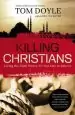 Audiobook Killing Christians: Living the Faith Where It'S not Safe to Believe author Tom Doyle