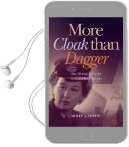 More Cloak Than Dagger: One Woman'S Career in Secret Intelligence Audiobook download free by Molly J. Sasson