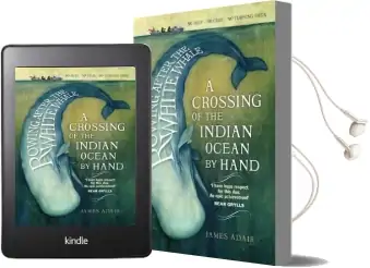 Rowing After the White Whale: A Crossing of the Indian Ocean by Hand Audiobook download free by James Adair