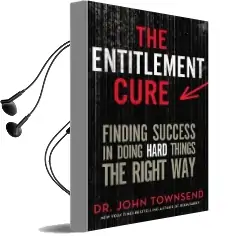 The Entitlement Cure: Finding Success in Doing Hard Things the Right way Audiobook download free by John Townsend
