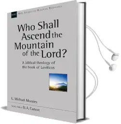 Who Shall Ascend the Mountain of the Lord?: A Theology of the Book of Leviticus Audiobook download free by L. Michael Morales