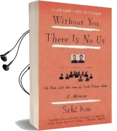 Without You, There is no us: Undercover Among the Sons of North Korea'S Elite Audiobook download free by Suki Kim