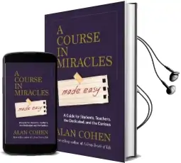 A Course in Miracles Made Easy: Mastering the Journey From Fear to Love Audiobook download free by Alan Cohen