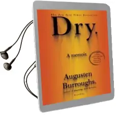 Dry: A Memoir Audiobook download free by Augusten Burroughs