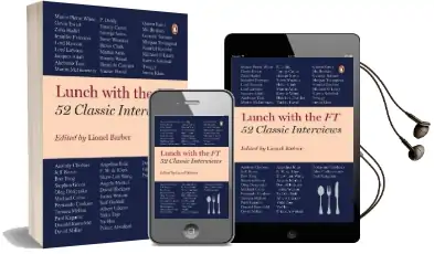 Lunch With the ft: 52 Classic Interviews Audiobook download free by Lionel Barber
