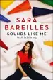 Audiobook Sounds Like me: My Life (so Far) in Song author Sara Bareilles