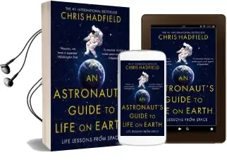 An Astronaut'S Guide to Life on Earth Audiobook download free by Chris Hadfield