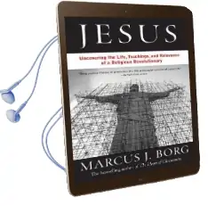 Jesus: Uncovering the Life, Teachings, and Relevance of a Religious Revolutionary Audiobook download free by Marcus Borg