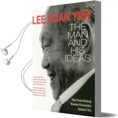 Lee Kuan Yew: The man and his Ideas Audiobook download free by Han Fook Kwang