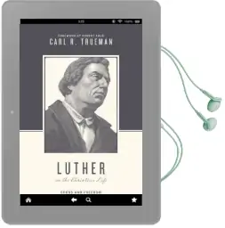 Luther on the Christian Life: Cross and Freedom Audiobook download free by Carl R. Trueman