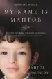Audiobook My Name is Mahtob: The Story That Began in the Global Phenomenon not Without my Daughter Continues author Mahtob Mahmoody