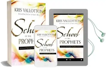 School of the Prophets: Advanced Training for Prophetic Ministry Audiobook download free by Kris Vallotton