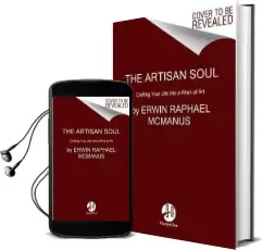 The Artisan Soul: Crafting Your Life Into a Work of art Audiobook download free by Erwin Raphael Mcmanus