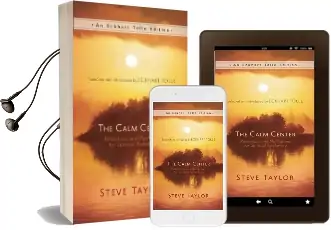 The Calm Center: Reflections and Meditations for Spiritual Awakening Audiobook download free by Steve Taylor