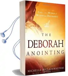 The Deborah Anointing: Embracing the Call to be a Woman of Wisdom and Discernment Audiobook download free by Michelle Mcclain Walters