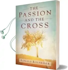 The Passion and the Cross Audiobook download free by Ronald Rolheiser