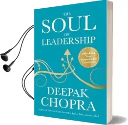 The Soul of Leadership: Unlocking Your Potential for Greatness Audiobook download free by Deepak Chopra