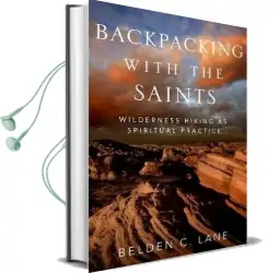 Backpacking With the Saints: Wilderness Hiking as Spiritual Practice Audiobook download free by Belden C. Lane