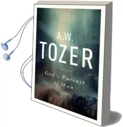 God'S Pursuit of man: Tozer'S Profound Prequel to the Pursuit of god Audiobook download free by A W Tozer