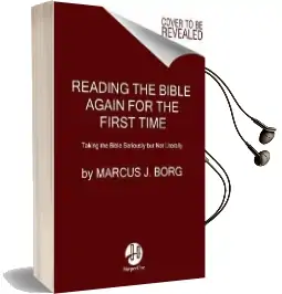 Reading the Bible Again for the First Time Audiobook download free by Marcus J. Borg