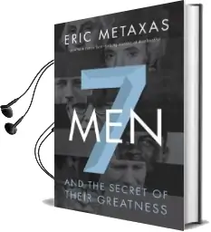 Seven men: And the Secret of Their Greatness Audiobook download free by Eric Metaxas