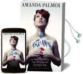 The art of Asking: How i Learned to Stop Worrying and let People Help Audiobook download free by Amanda Palmer