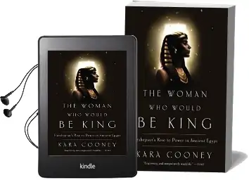 The Woman who Would be King: Hatshepsut'S Rise to Power in Ancient Egypt Audiobook download free by Kara Cooney