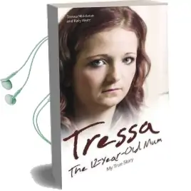 Tressa: The Twelve Year old Mum: My Story Audiobook download free by Katy Weitz