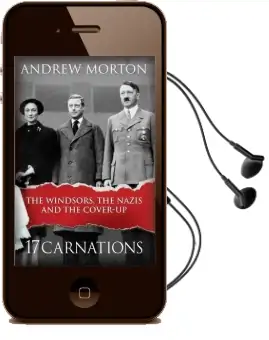 17 Carnations: The Windsors, the Nazis and the Cover-Up Audiobook download free by Andrew Morton