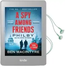 A spy Among Friends: Philby and the Great Betrayal Audiobook download free by Ben Macintyre