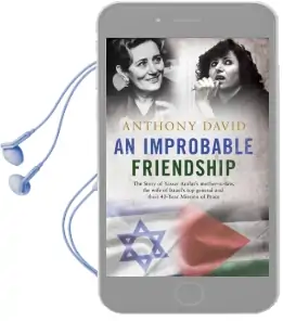 An Improbable Friendship: The Story of Yasser Arafat'S Mother-In-Law, the Wife of Israel'S top General and Their 40-Year Mission of Peace Audiobook download free by Anthony David
