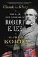 Audiobook Clouds of Glory: The Life and Legend of Robert e. lee author Michael Korda