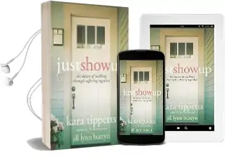 Just Show up: The Dance of Walking Through Suffering Together Audiobook download free by Kara Tippetts