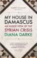 Audiobook My House in Damascus: An Inside View of the Syrian Crisis author Diana Darke