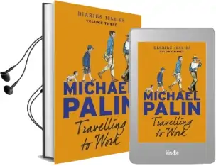 Travelling to Work: Diaries 1988-1998 Audiobook download free by Michael Palin