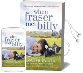 When Fraser met Billy: How the Love of a cat Transformed my Little Boy'S Life Audiobook download free by Louise Booth