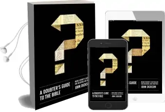 A Doubter'S Guide to the Bible: Inside History'S Bestseller for Believers and Skeptics Audiobook download free by John Dickson