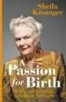 Audiobook A Passion for Birth: My Life: Anthropology, Family and Feminism author Sheila Kitzinger