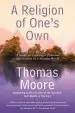 Audiobook A Religion of One'S own: A Guide to Creating a Personal Spirituality in a Secular World author Thomas Moore