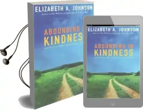 Abounding in Kindness: Writing for the People of god Audiobook download free by Elizabeth A. Johnson