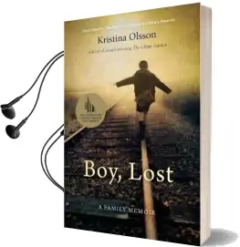 Boy, Lost: A Family Memoir Audiobook download free by Kristina Olsson
