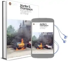 Kingdom of Fear: Loathsome Secrets of a Star-Crossed Child in the Final Days of the American Century Audiobook download free by Hunter S. Thompson