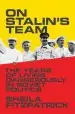 Audiobook On Stalin'S Team: The Years of Living Dangerously in Soviet Politics author Sheila Fitzpatrick