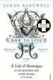 Audiobook How to Live: A Life of Montaigne in one Question and Twenty Attempts at an Answer author Sarah Bakewell