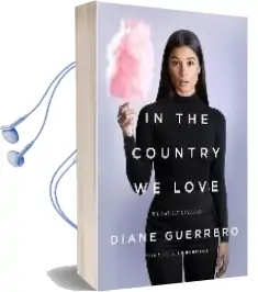 In the Country we Love: My Family Divided Audiobook download free by Diane Guerrero