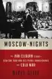 Audiobook Moscow Nights: The van Cliburn Story-How one man and his Piano Transformed the Cold war author Nigel Cliff