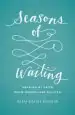 Audiobook Seasons of Waiting: Walking by Faith When Dreams are Delayed author Betsy Childs Howard